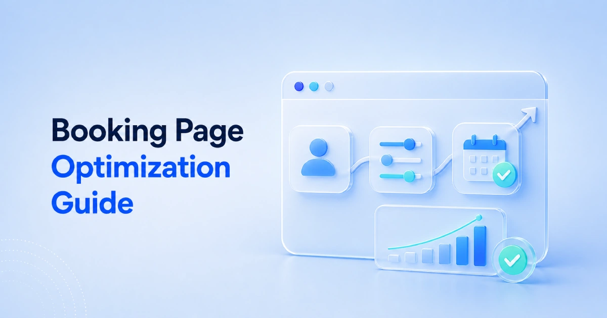 Booking Page Optimization: How to Turn Visitors Into Qualified Appointments